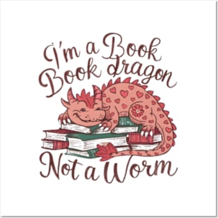 I'm A Book Dragon Not A Worm Posters and Art